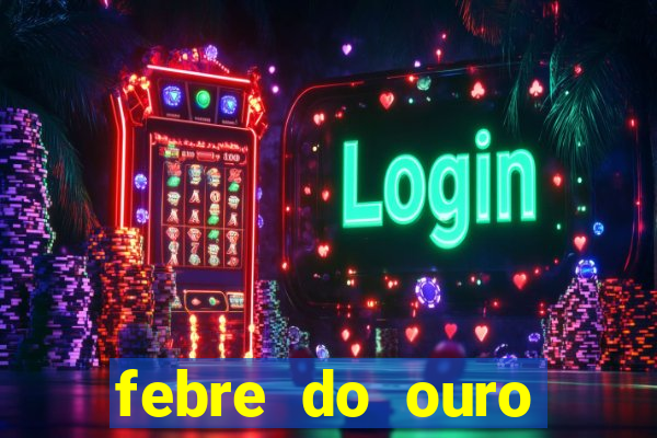 febre do ouro temporada 14